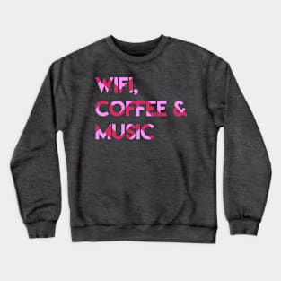 Wifi, coffee &amp; music - pink Crewneck Sweatshirt